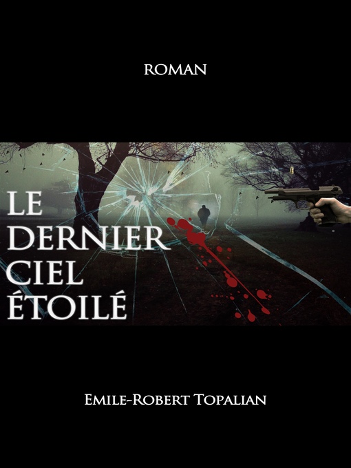 Title details for Le dernier ciel étoilé by Emile-Robert Topalian - Available